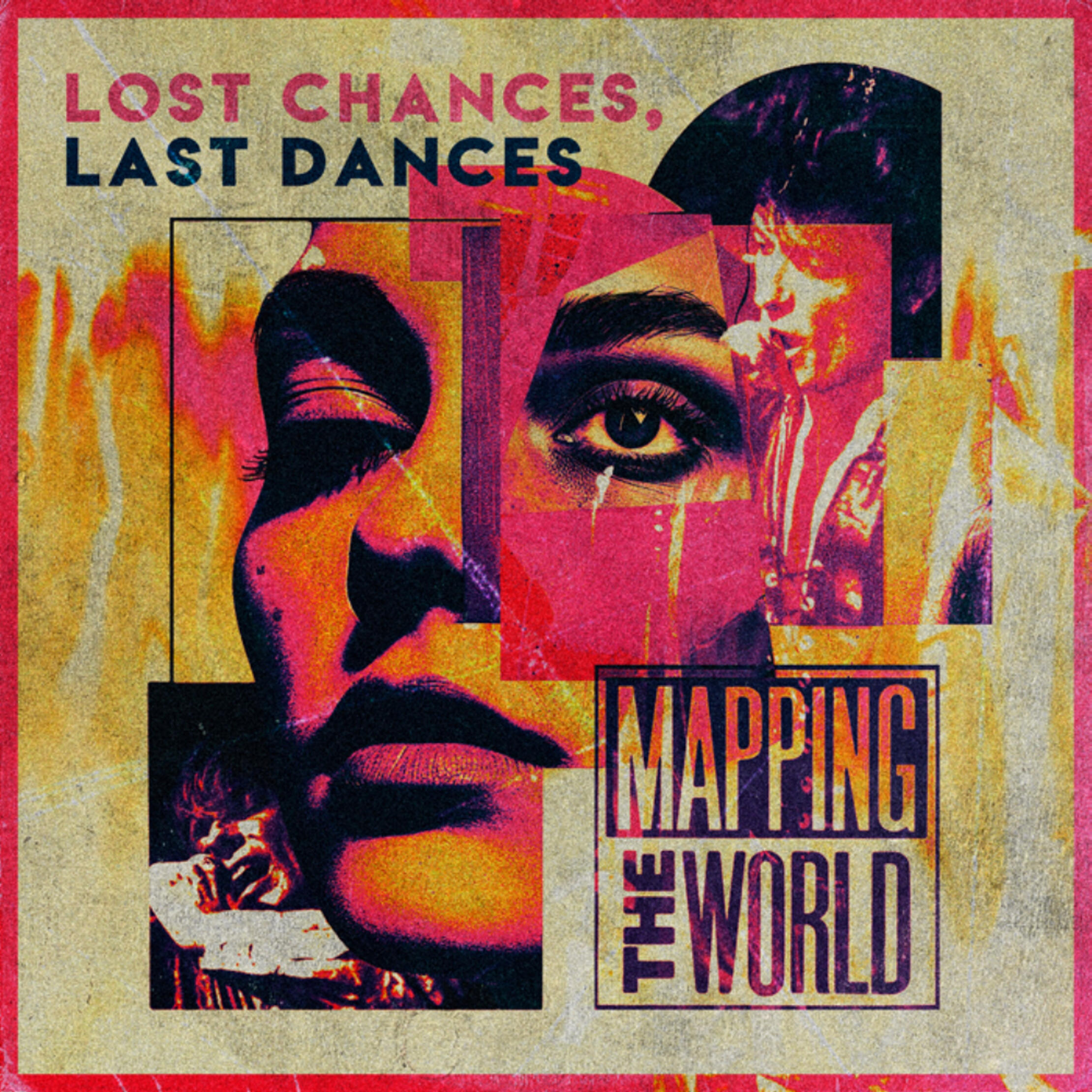 Mapping The World - Lost Chances, Last Dances Mapping The World - Lost Chances, Last Dances