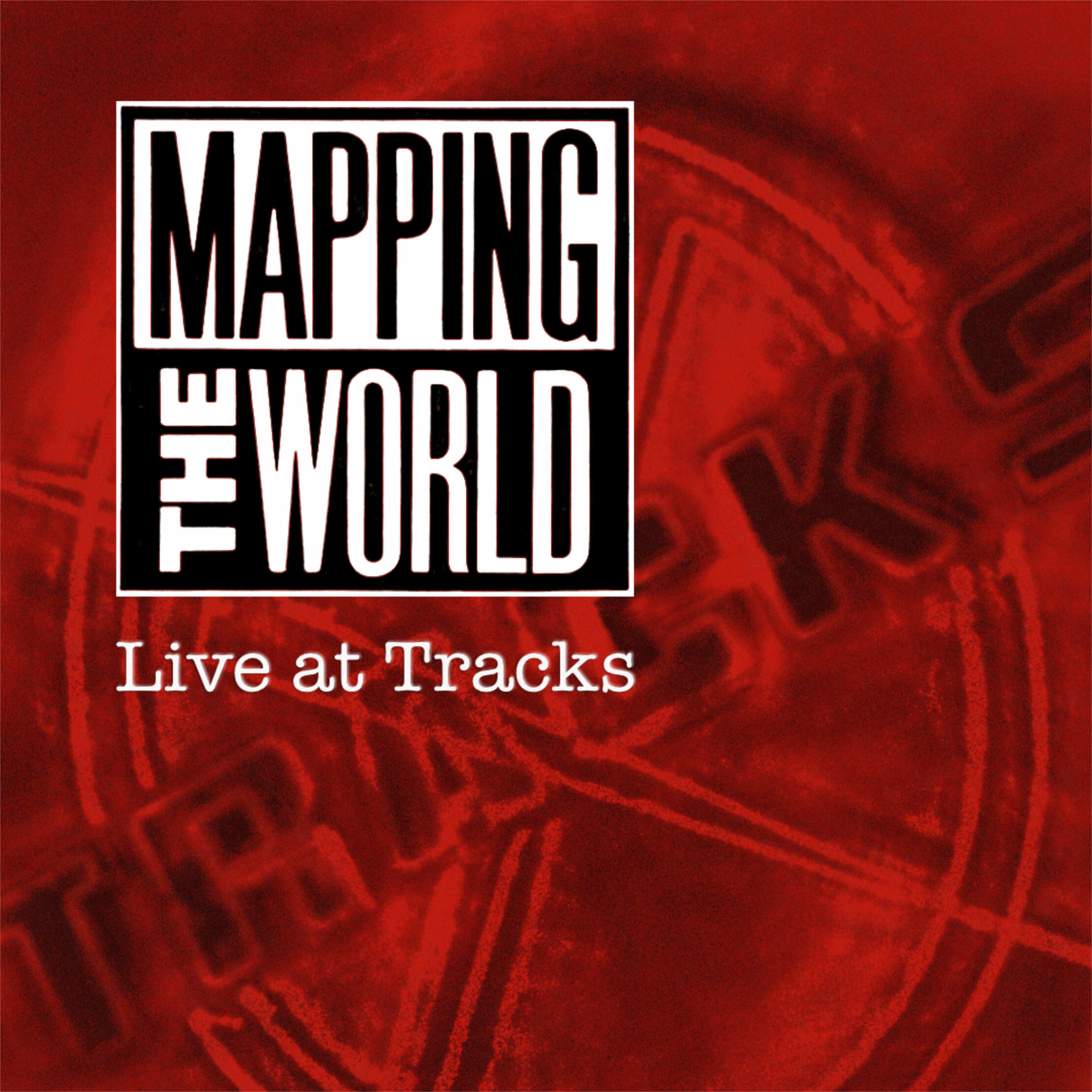 Mapping The World Live @ Tracks Mapping The World Live @ Tracks